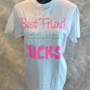 Delta Pro Weight 'Best Friends Because Everyone Sucks' Women's White T-Shirt S